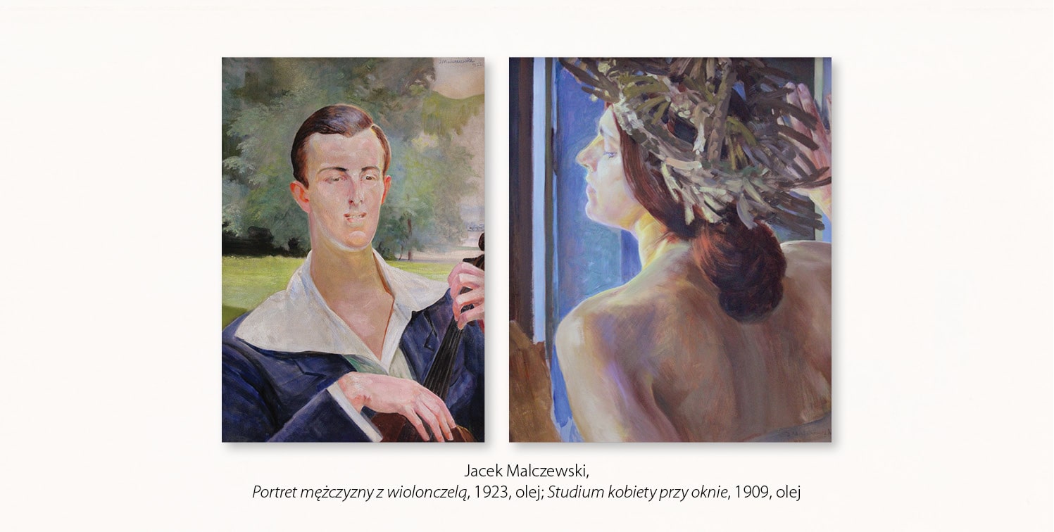 1. Jacek Malczewski, Portret mężczyzny z wiolonczelą  – przedstawia wizerunek młodego mężczyzny w ujęciu do pasa en face, ubranego w koszulę o dużym wykładanym kołnierzu i marynarkę, z rękoma ułożonymi na gryfie instrumentu, w tle  parkowy pejzaż 2. Jacek Malczewski, Studium kobiety przy oknie  – przedstawia wizerunek młodej kobiety w ujęciu od pleców, do pasa, z głową zwróconą w lewą stronę, wspartą o framugę okna; kobieta jest naga, na głowie ma wianek